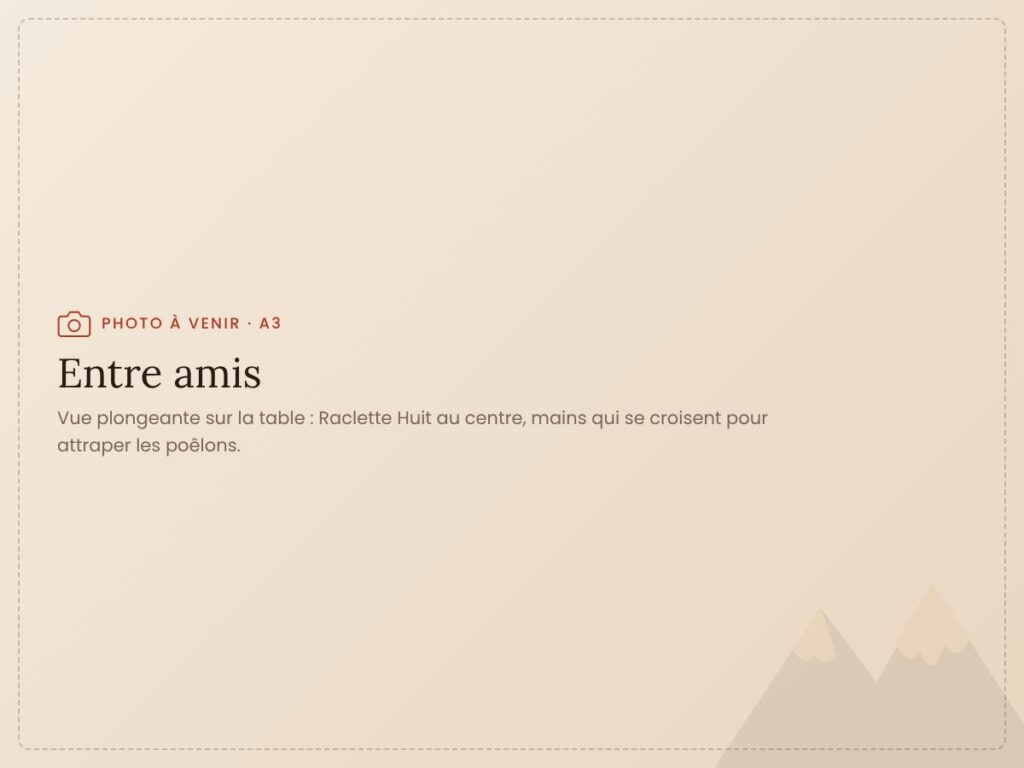 Soirée raclette – Entre amis (A3)